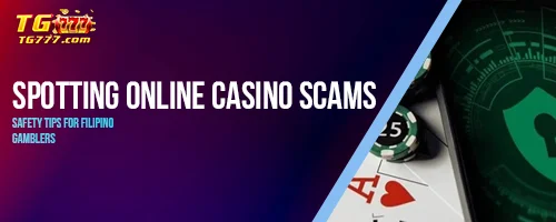 Spotting Online Casino Scams: Safety Tips for Filipino Gamblers